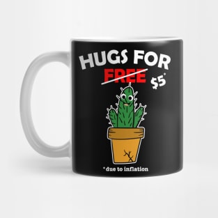 Cute cactus valentine costume Hugs For Free due to inflation Mug